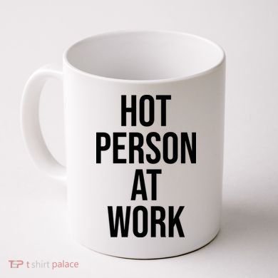 Hot Person At Work Coffee Mug