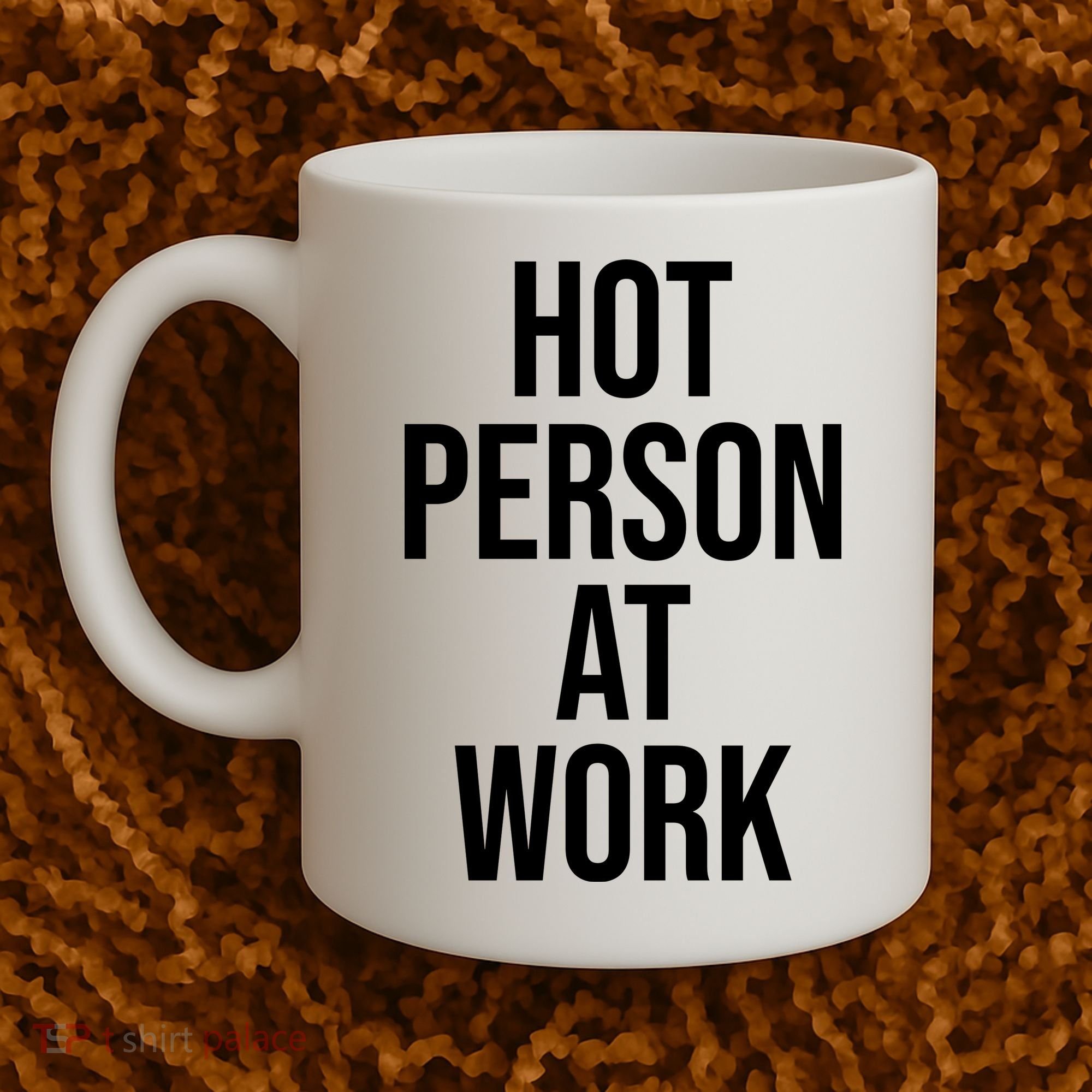 Hot Person At Work Coffee Mug