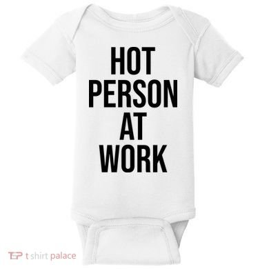 Hot Person At Work Baby Bodysuit
