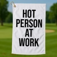Hot Person At Work Golf Towel thumb 1