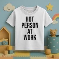 Hot Person At Work Toddler T-Shirt thumb 3