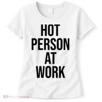 Hot Person At Work Women's T-Shirt thumb 0