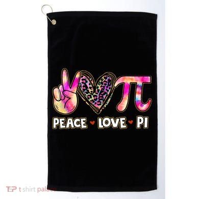 Happy Pi Day Mathematic Math Teacher Peace Love Pi Day Gift Golf Towel