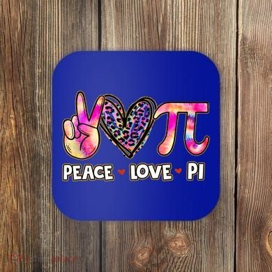 Happy Pi Day Mathematic Math Teacher Peace Love Pi Day Gift Coaster