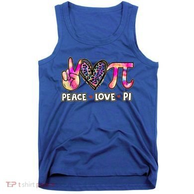 Happy Pi Day Mathematic Math Teacher Peace Love Pi Day Gift Tank Top