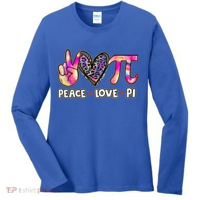 Happy Pi Day Mathematic Math Teacher Peace Love Pi Day Gift Women's Long Sleeve Shirt