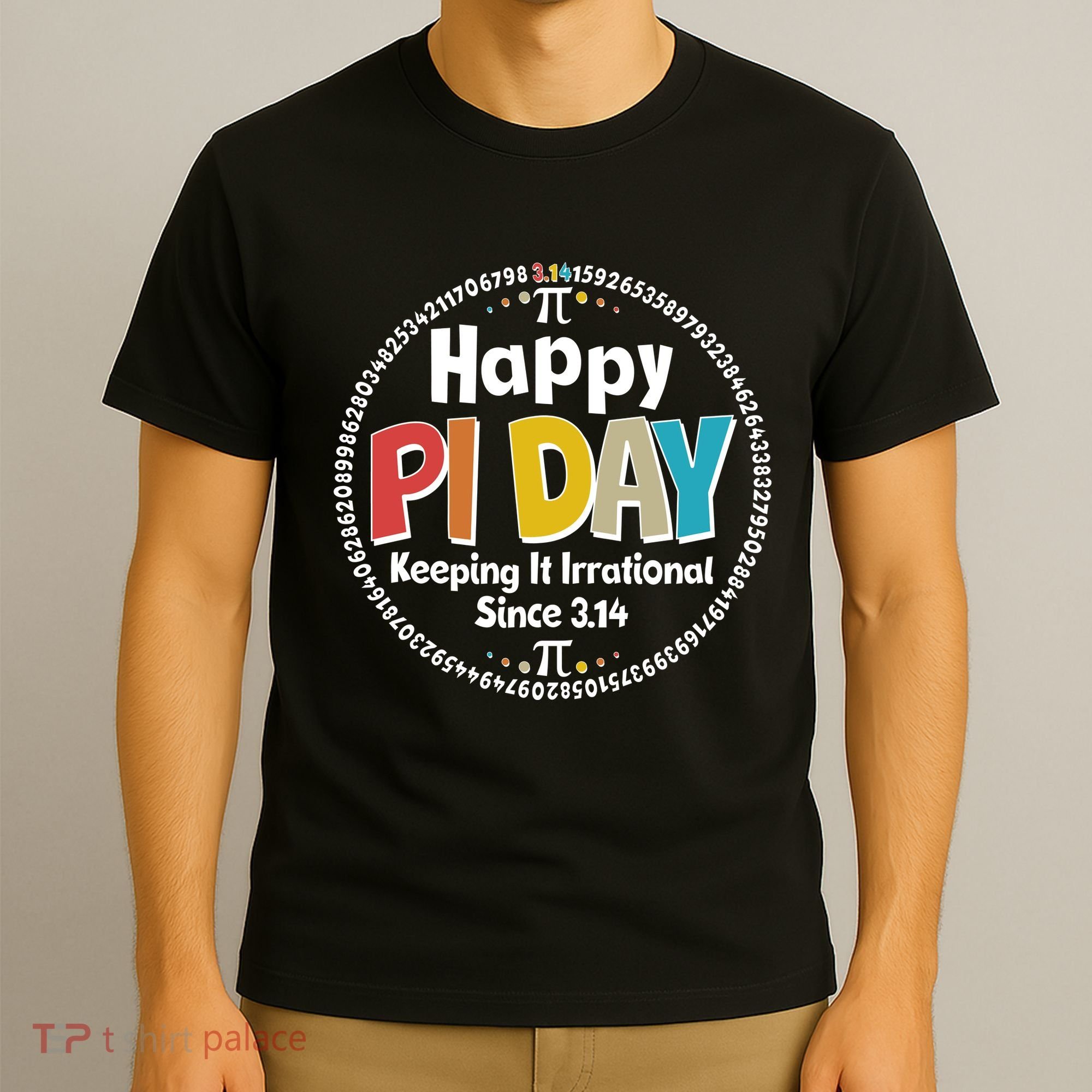 Happy Pi Day Keeping It Irrational Since 3.14 T-Shirt