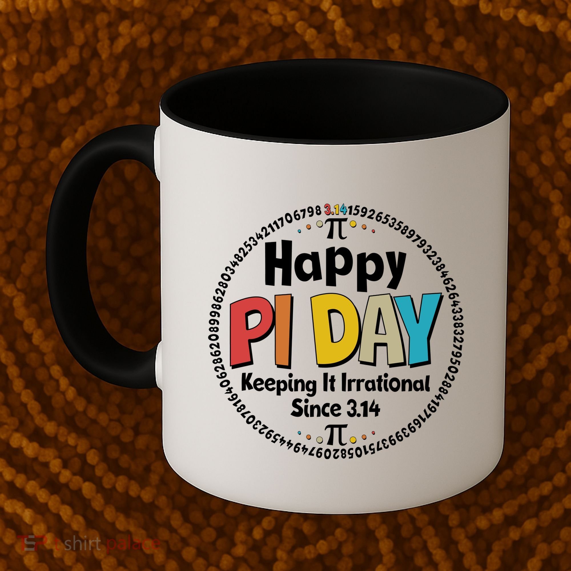 Happy Pi Day Keeping It Irrational Since 3.14 Coffee Mug