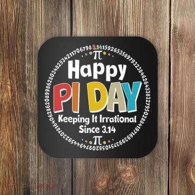 Happy Pi Day Keeping It Irrational Since 3.14 Coaster