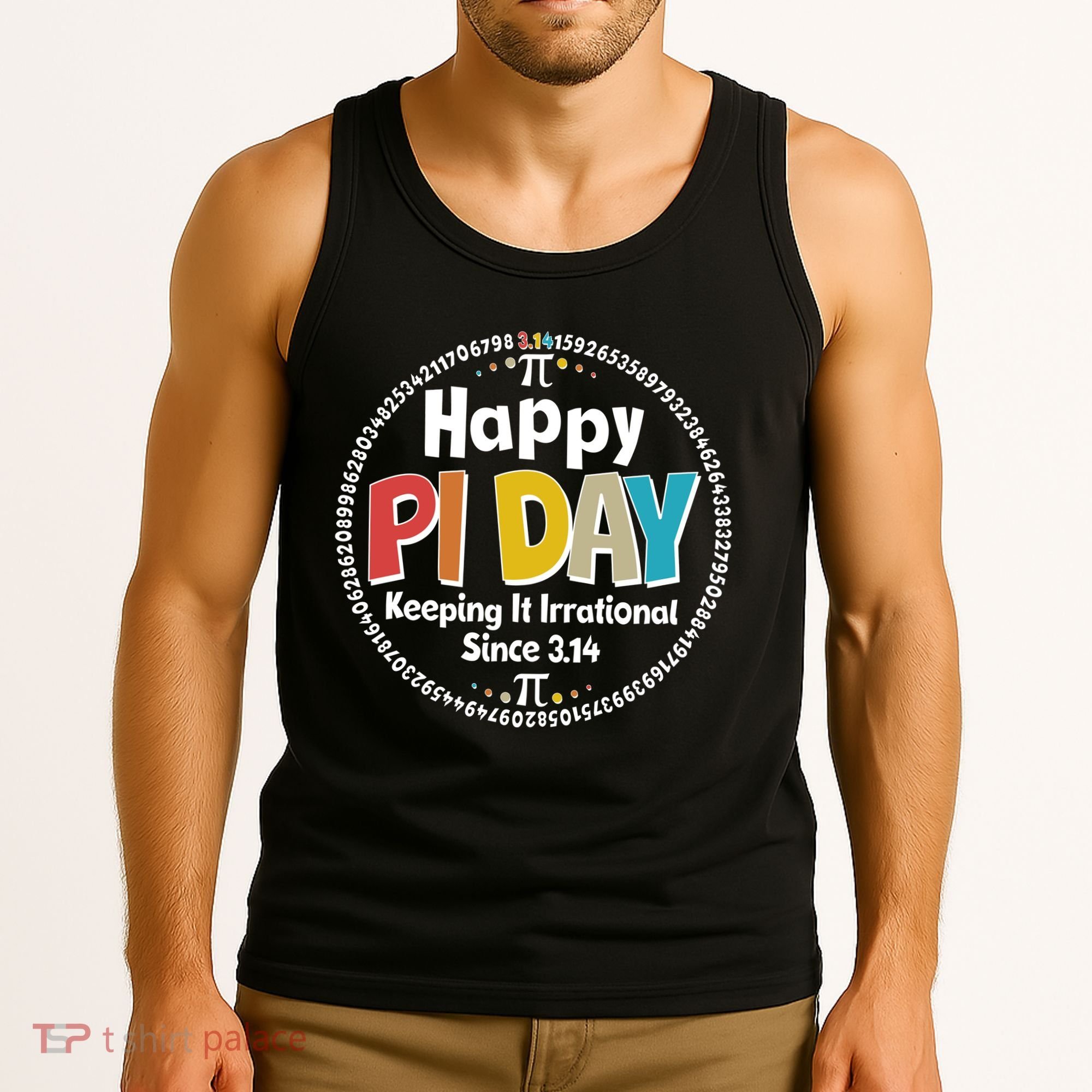 Happy Pi Day Keeping It Irrational Since 3.14 Tank Top