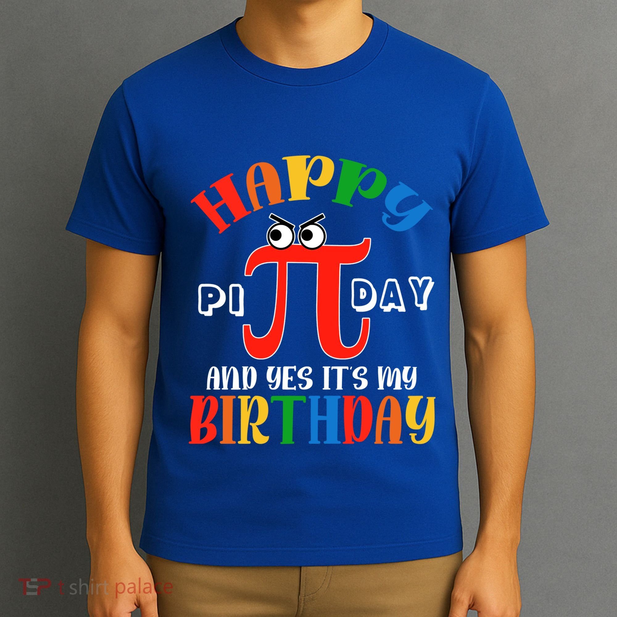 Happy Pi Day March 14th Birthday Funny Great Gift T-Shirt