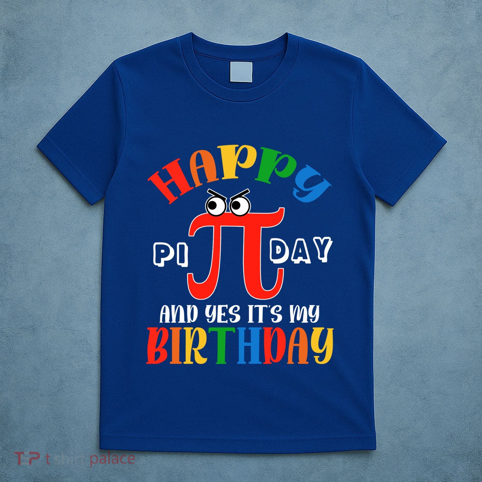 Happy Pi Day March 14th Birthday Funny Great Gift T-Shirt