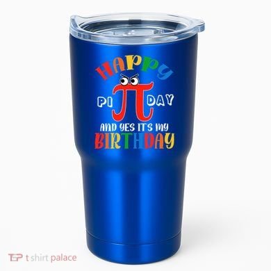Happy Pi Day March 14th Birthday Funny Great Gift Tumbler