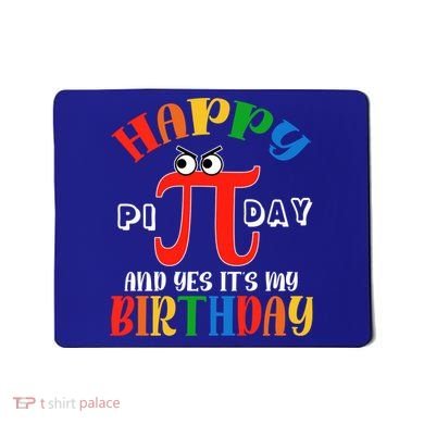 Happy Pi Day March 14th Birthday Funny Great Gift Mousepad
