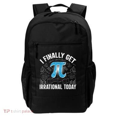 Happy Pi Day March 14 I Finally Get Irrational Today Backpack