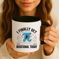 Happy Pi Day March 14 I Finally Get Irrational Today Coffee Mug thumb 3