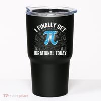 Happy Pi Day March 14 I Finally Get Irrational Today Tumbler thumb 0