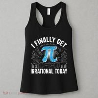Happy Pi Day March 14 I Finally Get Irrational Today Women's Tank Top thumb 3