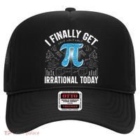 Happy Pi Day March 14 I Finally Get Irrational Today Hat thumb 0