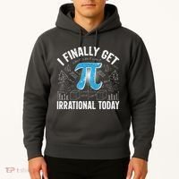 Happy Pi Day March 14 I Finally Get Irrational Today Hoodie thumb 2