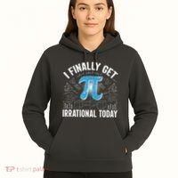 Happy Pi Day March 14 I Finally Get Irrational Today Hoodie thumb 5