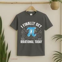 Happy Pi Day March 14 I Finally Get Irrational Today T-Shirt thumb 2