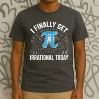 Happy Pi Day March 14 I Finally Get Irrational Today T-Shirt thumb 3