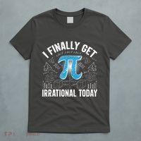 Happy Pi Day March 14 I Finally Get Irrational Today T-Shirt thumb 5