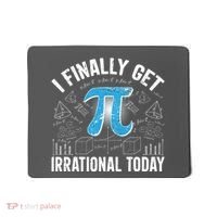 Happy Pi Day March 14 I Finally Get Irrational Today Mousepad thumb 0