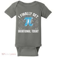 Happy Pi Day March 14 I Finally Get Irrational Today Baby Bodysuit thumb 0