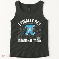 Happy Pi Day March 14 I Finally Get Irrational Today Tank Top thumb 2