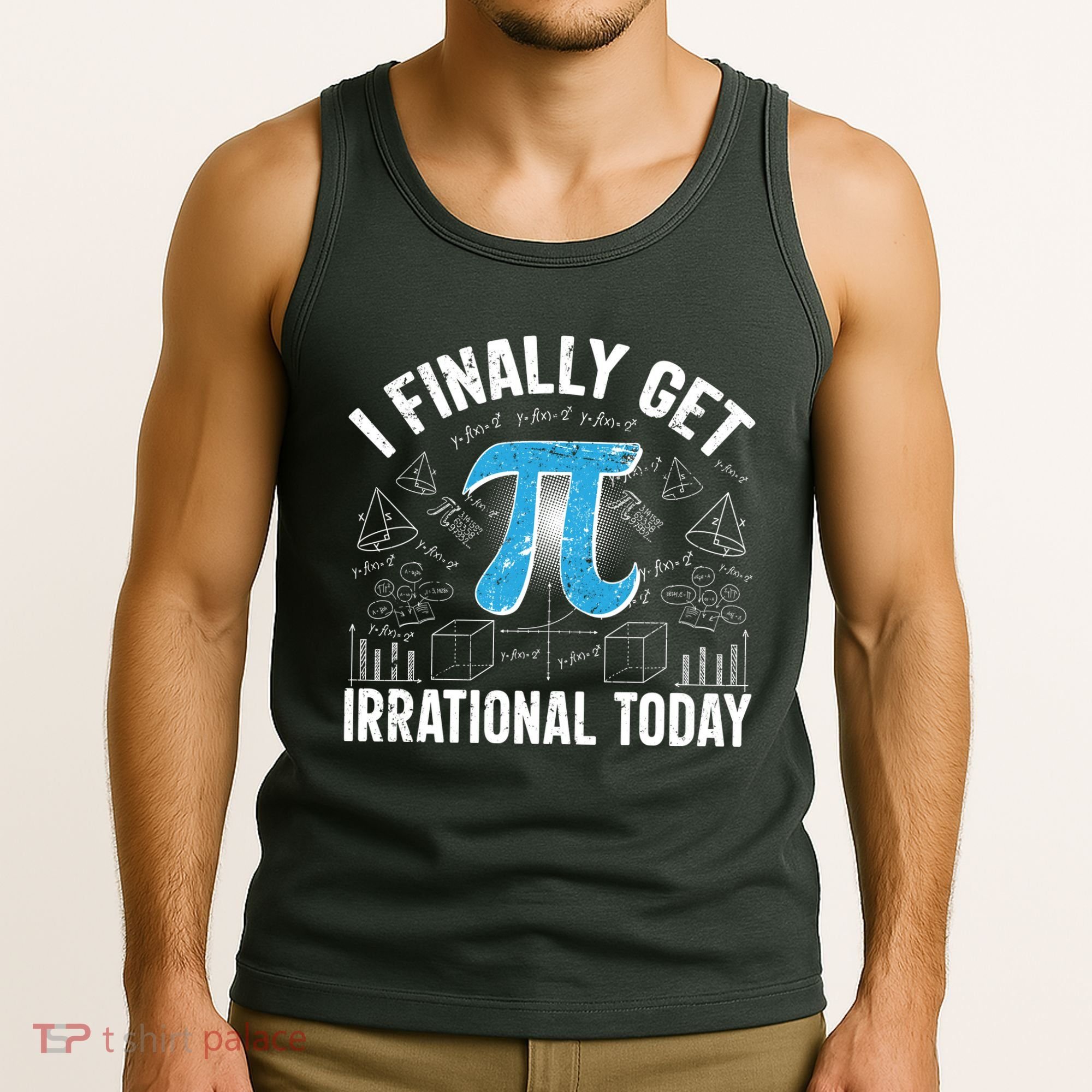 Happy Pi Day March 14 I Finally Get Irrational Today Tank Top