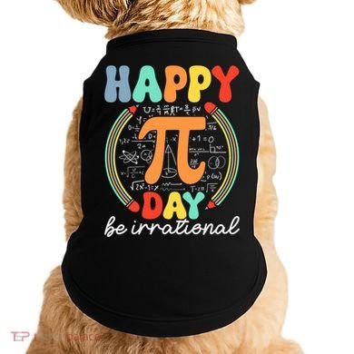Happy Pi Day Be Irrational Doggie Tank