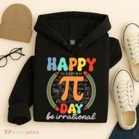 Happy Pi Day Be Irrational Hoodie thumb 4