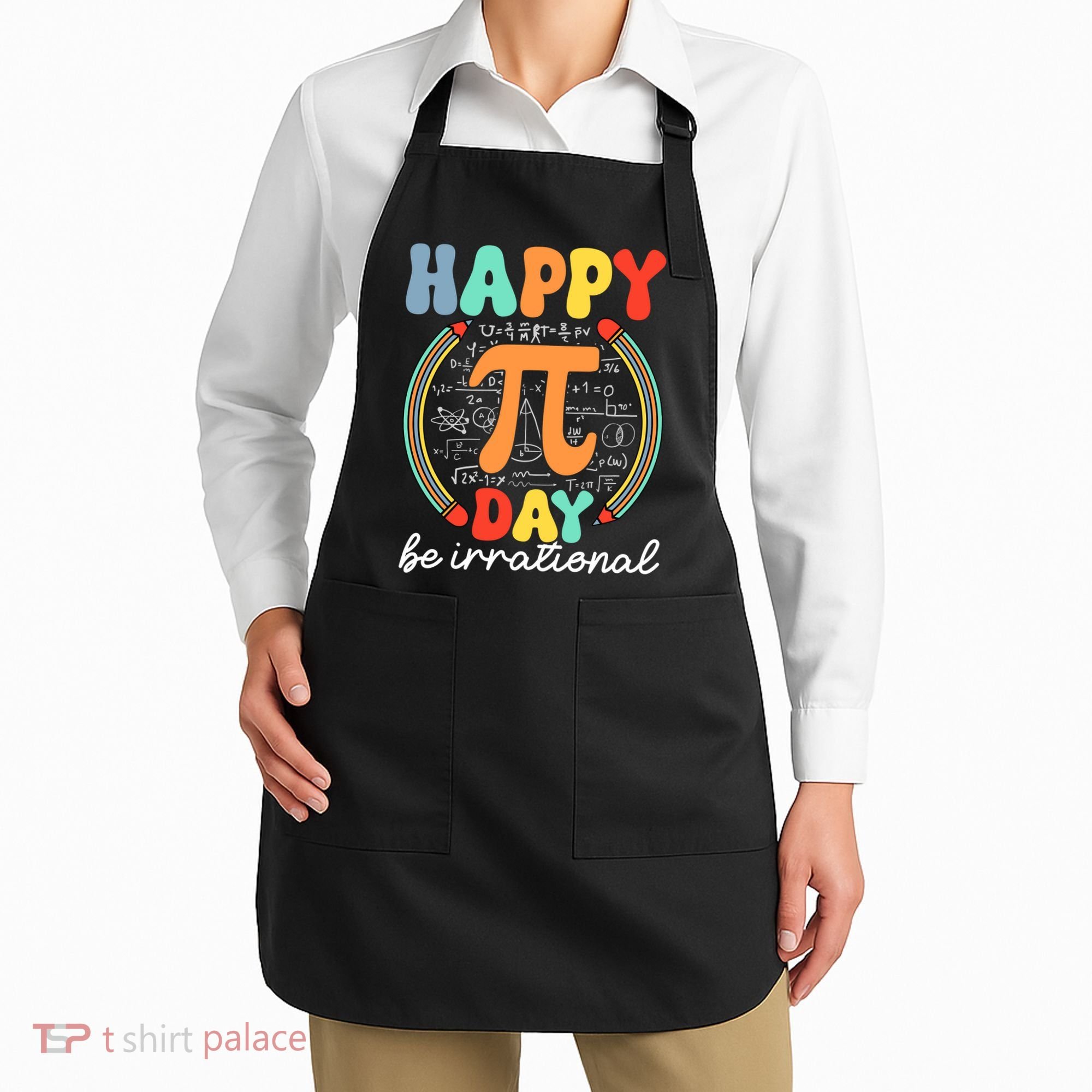 Happy Pi Day Be Irrational Apron