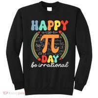 Happy Pi Day Be Irrational Sweatshirt thumb 0