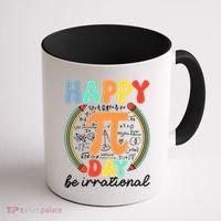 Happy Pi Day Be Irrational Coffee Mug thumb 1
