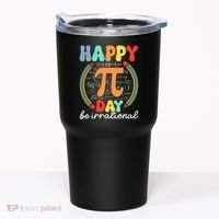 Happy Pi Day Be Irrational Tumbler thumb 0