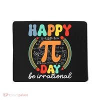 Happy Pi Day Be Irrational Mousepad thumb 0