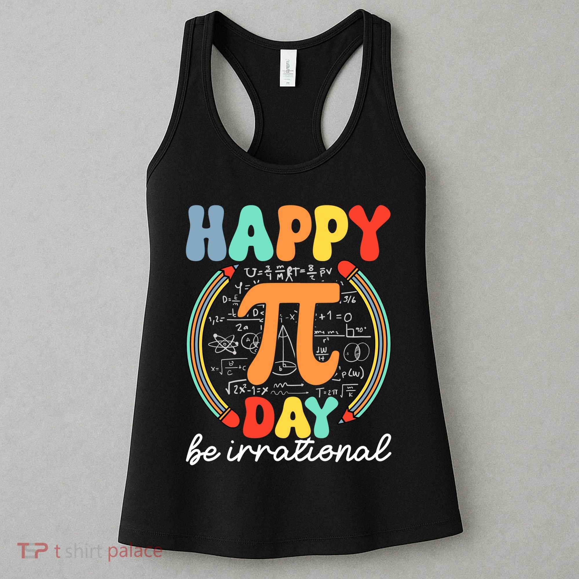 Happy Pi Day Be Irrational Women's Tank Top