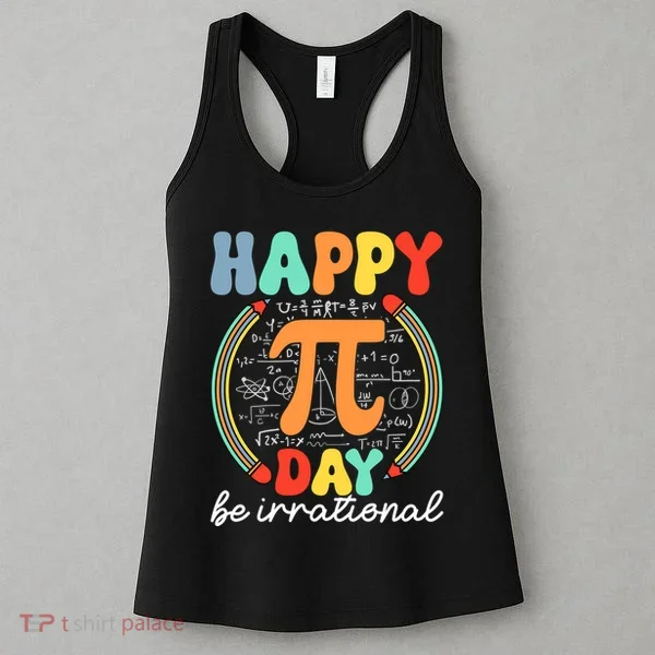 Happy Pi Day Be Irrational Women's Tank Top