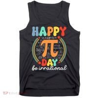 Happy Pi Day Be Irrational Tank Top thumb 0