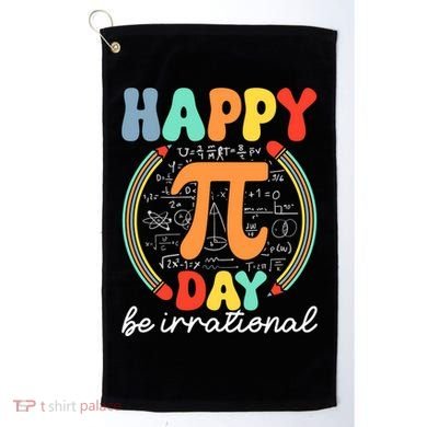 Happy Pi Day Be Irrational Golf Towel