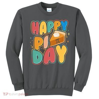 Happy Pi Day 3 14 Pie Slice March 14 Sweatshirt
