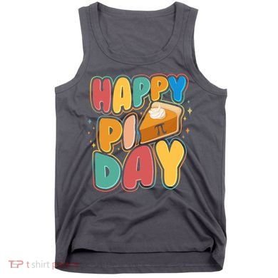 Happy Pi Day 3 14 Pie Slice March 14 Tank Top
