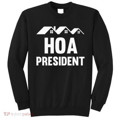 Hoa President Funny Homeowners Association Sweatshirt