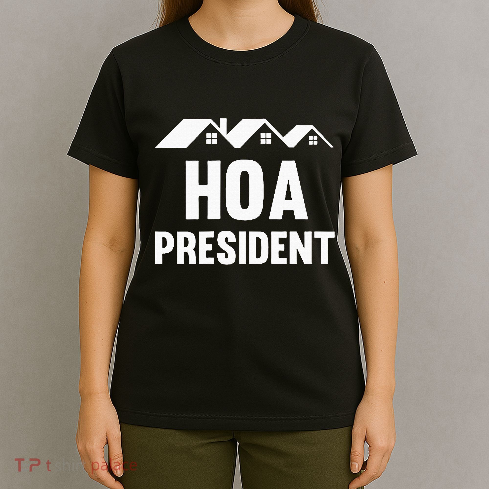 Hoa President Funny Homeowners Association T-Shirt