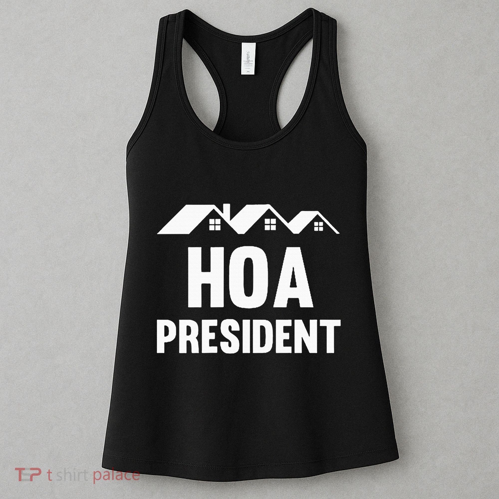 Hoa President Funny Homeowners Association Women's Tank Top
