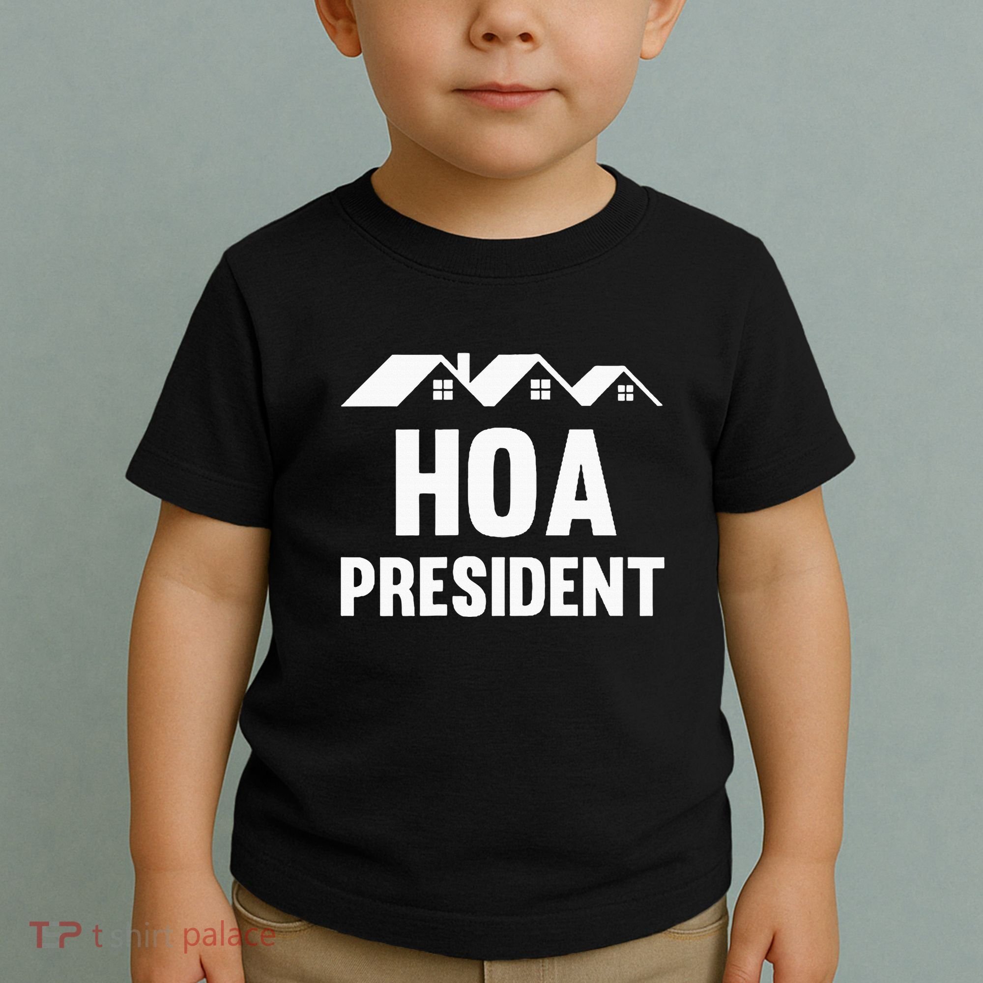 Hoa President Funny Homeowners Association Toddler T-Shirt