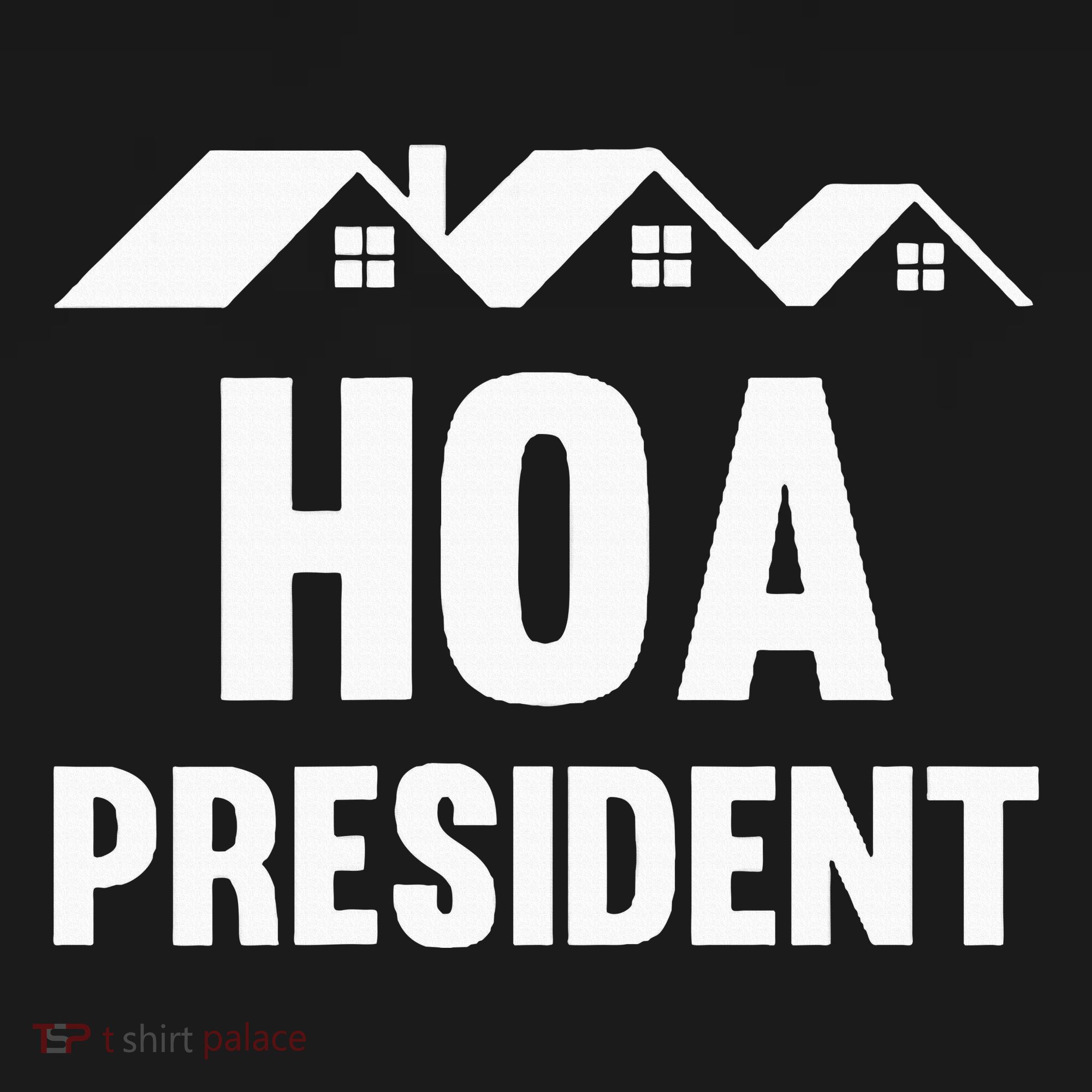 Hoa President Funny Homeowners Association Toddler T-Shirt